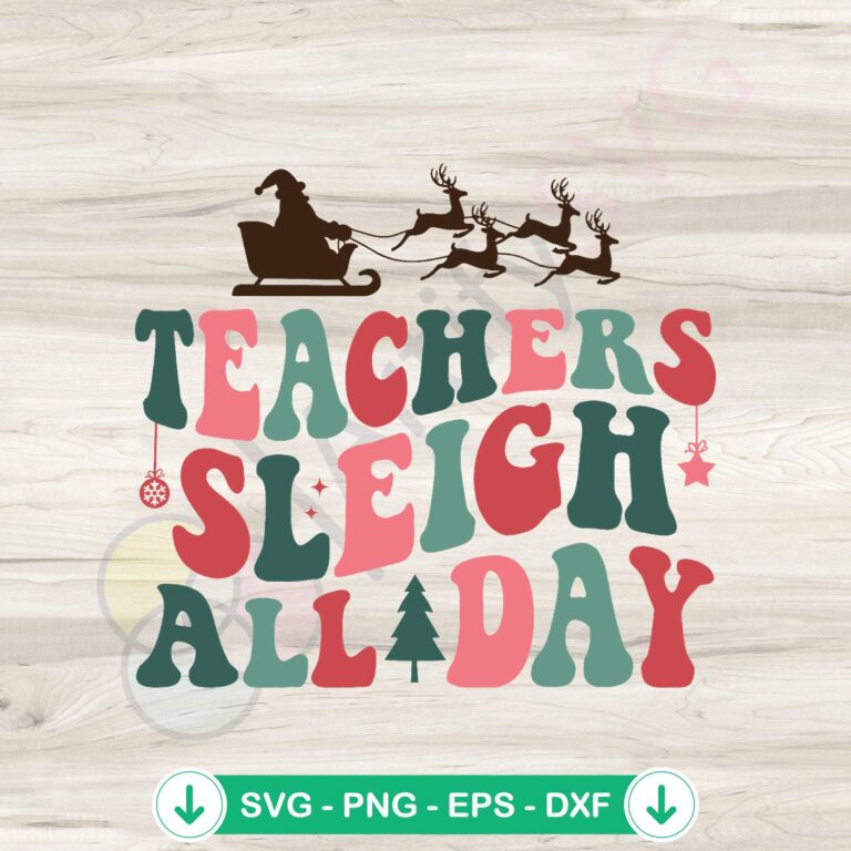 Retro Teachers Sleigh All Day SVG file for cricut svg cut file