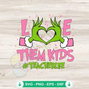 Love Them Kids Teacher Life SVG file for cricut svg cutting file