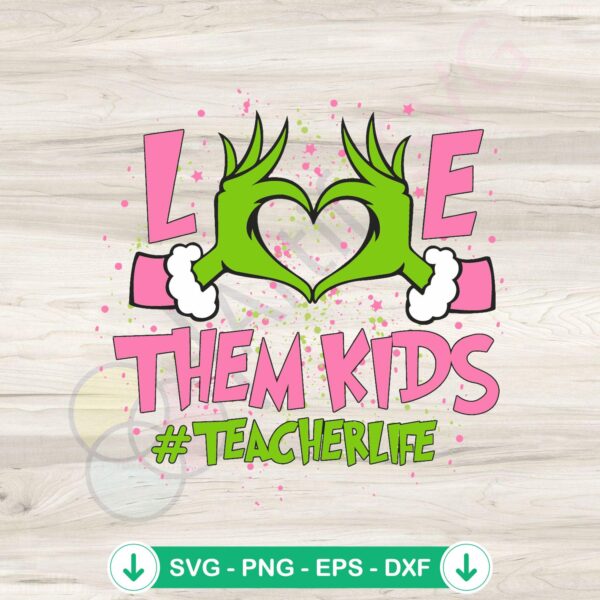 Love Them Kids Teacher Life SVG file for cricut svg cutting file