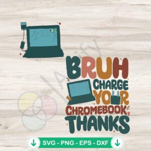 Funny Teachers svg file for Cricut: Bruh Charge Your Chromebook cutting file