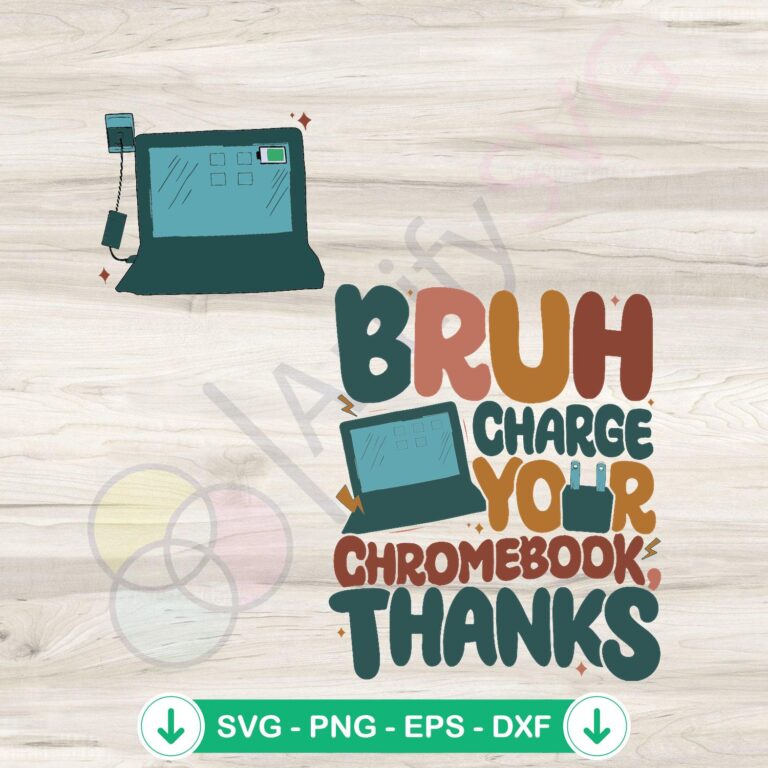 Funny Teachers SVG: Bruh Charge Your Chromebook Thanks - Digital Download 2 Funny Teachers svg file for Cricut: Bruh Charge Your Chromebook cutting file
