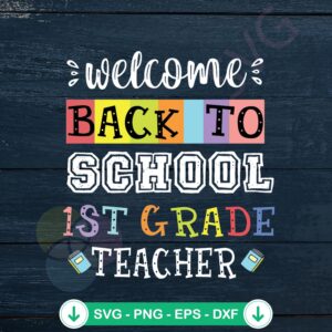 1st Grade Teacher Back To School SVG file for cricut svg cutting file