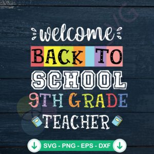 9th Grade Teacher Back to School SVG file for cutting machines