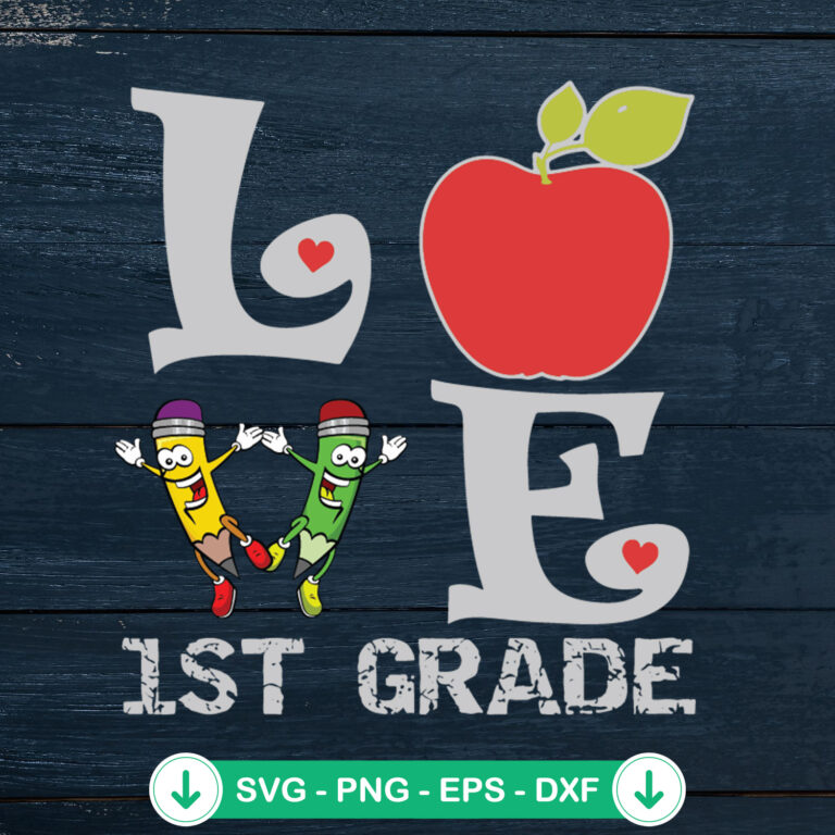 Love 1st Grade Back To School SVG file for Cricut