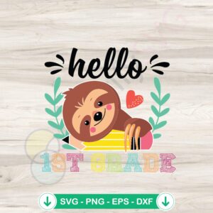 School Sloth Hello 1st Grade SVG file cut file