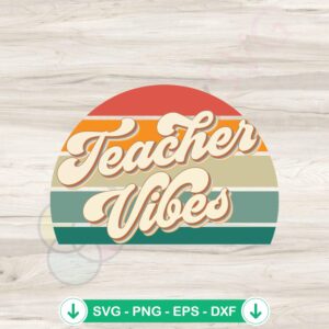 Teacher Vibes Vintage SVG file for Cricut and cutting machine