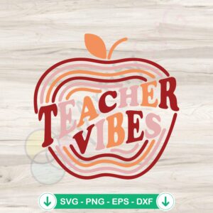 First Day of School Teacher Vibes SVG file for cricut