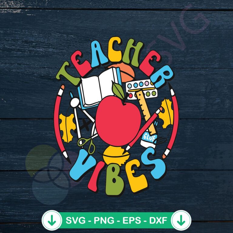 Cute Teacher Vibes SVG Cutting Digital File - Cool Teacher Life Design 2 Cute Teacher Vibes SVG file for Cricut cutting machine