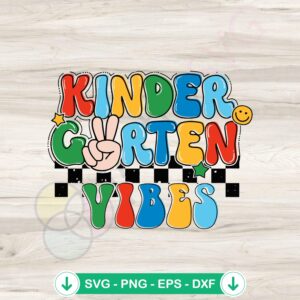 Kindergarten Vibes SVG file for back to school cutting file