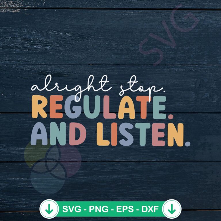 Alright Stop Regulate Listen Back to School SVG for Cricut - SVG File 2 Alright Stop Regulate Listen Back to School svg file for Cricut