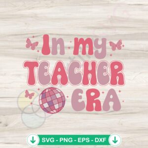 In My Teacher Era SVG file for back to school, Cricut SVG cutting file