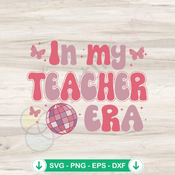 In My Teacher Era SVG file for back to school, Cricut SVG cutting file