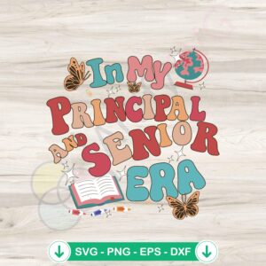 Principal & Senior Era Teacher Gift SVG file for Cricut