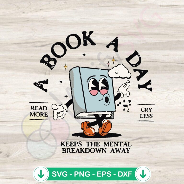A Book A Day SVG Digital File: Keep Mental Breakdown at Bay 2 Book-themed SVG file for Cricut cutting machine