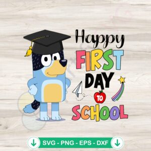 Bluey First Day of School svg file for cricut cutting file