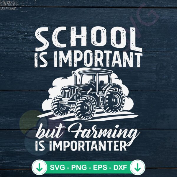 School Is Important But Farming Is Importanter svg file for cricut cutting machine