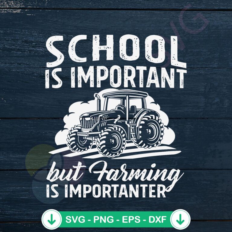 School Is Important But Farming Is Importanter svg file for cricut cutting machine