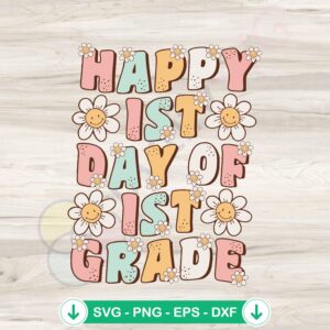 Happy 1st Day Of 1st Grade SVG file for Cricut cutting file