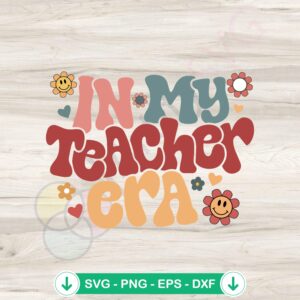 Teacher Era Floral SVG file for Cricut cutting machine