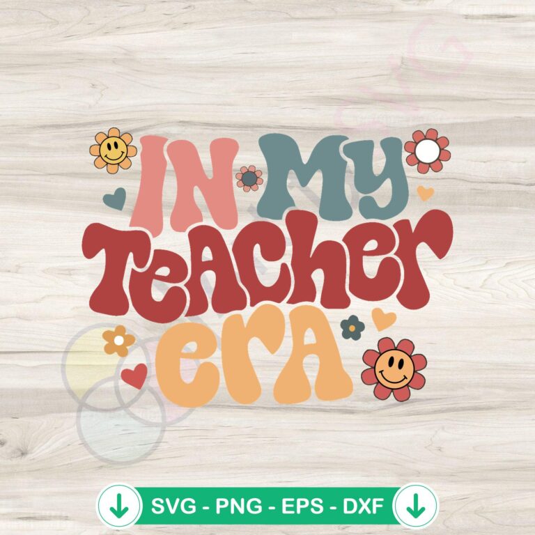 Teacher Era Floral Comfort Color SVG Digital Files - Groovy and Stylish! 2 Teacher Era Floral SVG file for Cricut cutting machine