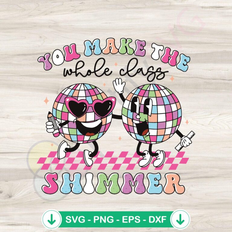 You Make The Whole Class Shimmer Groovy SVG Files for Cricut 2 You Make The Whole Class Shimmer cricut svg cutting file