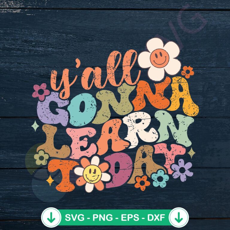 Yall Gonna Learn Today Teacher Gift SVG - Unique Graphic Design File' 2 Yall Gonna Learn Today teacher gift svg file for cutting machines