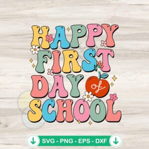 Happy First Day Of School SVG file for Cricut cutting machine