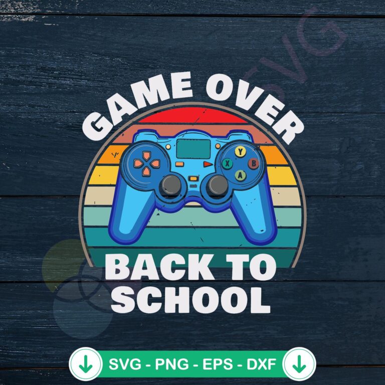 Funny Back To School Game Over SVG Cutting Digital File 2 Funny Back To School Game Over SVG file for cutting machine