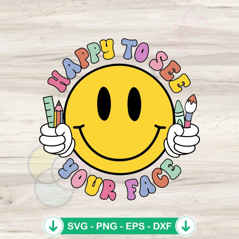 Happy To See Your Face SVG: Funny Back To School Teacher Files for Cricut 2 Happy To See Your Face SVG file for Cricut cutting machine