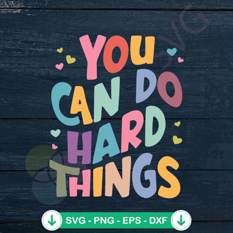 You Can Do Hard Things - Teacher Life SVG Cutting File | Digital Download 2 You Can Do Hard Things svg file for Teacher Life, cricut svg cutting file