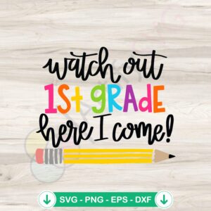 Watch Out First Grade SVG file, back to school cricut svg cut file
