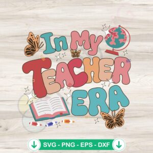 In My Teacher Era Retro SVG file for back to school projects