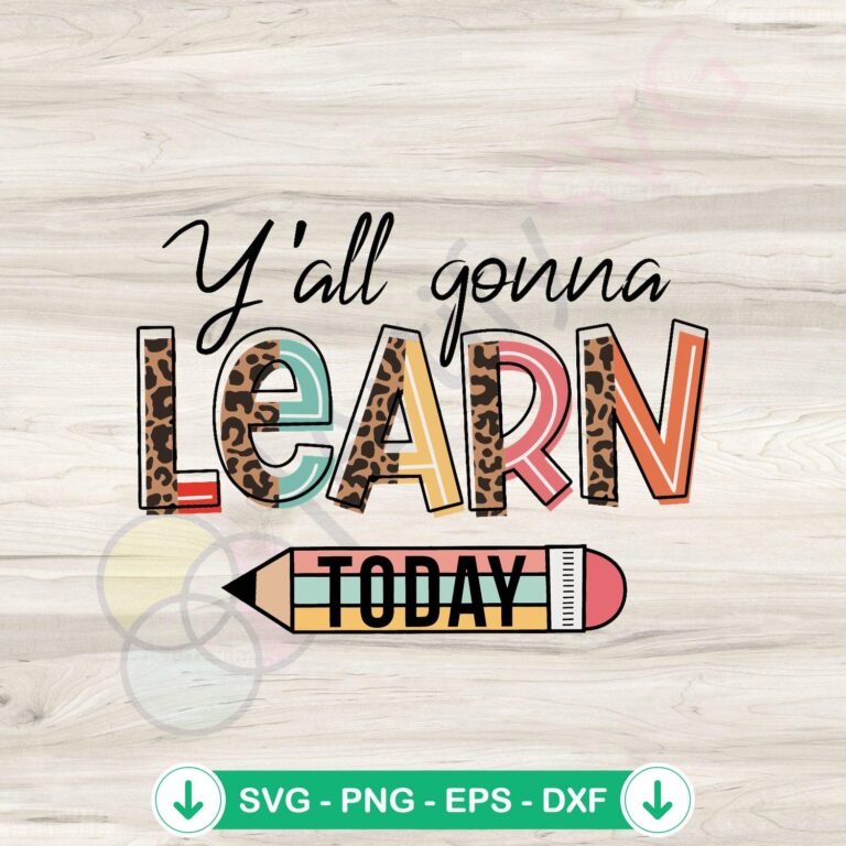 Back to School SVG - Y'All Gonna Learn Today - Instant Download 2 Back to School SVG file - Y’All Gonna Learn Today cricut svg cutting file