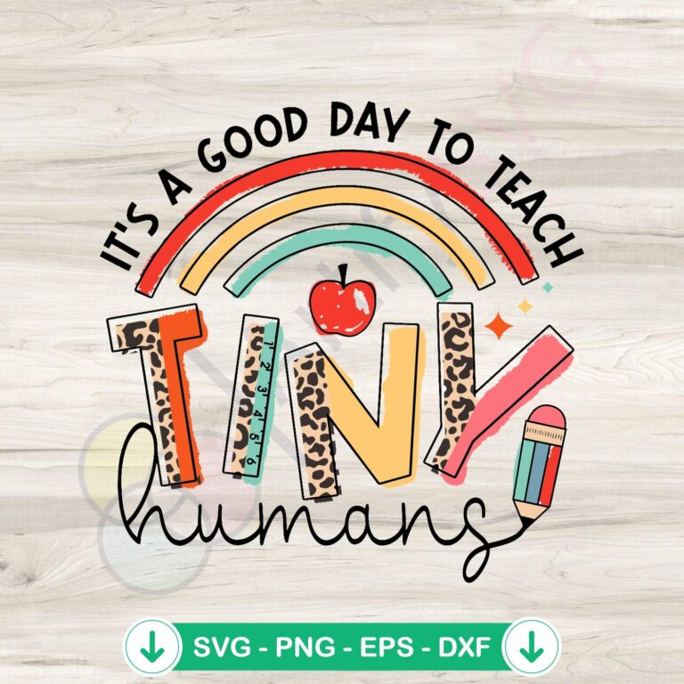 It's A Goof Day To Teach Tiny Humans SVG - Rainbow Teacher SVG for Cricut 2 Teacher theme SVG file for Cricut - It's A Goof Day To Teach Tiny Humans cutting file
