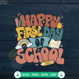 Happy First Day of School SVG file for teachers, cricut svg, cutting file