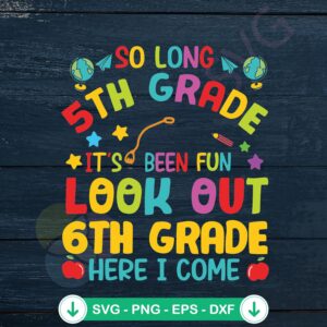 So Long 5th Grade SVG file for Cricut cutting machine