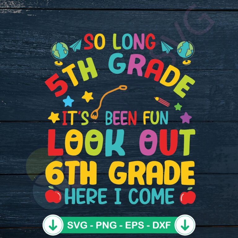 So Long 5th Grade 6th Grade Here I Come SVG Clipart - Fun and Festive Design 2 So Long 5th Grade SVG file for Cricut cutting machine