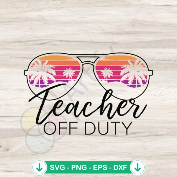 End of School Year SVG Bundle for Teacher Off Duty cutting file