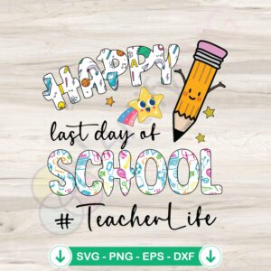 Happy Last Day Of School SVG file for Cricut cutting machine