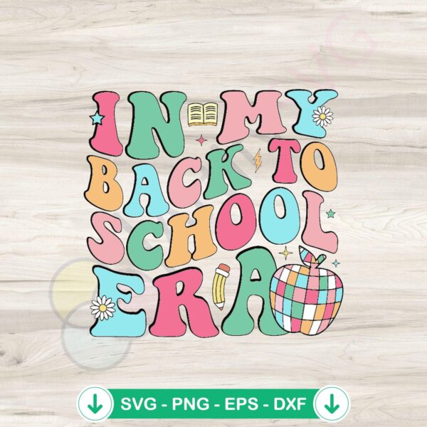 In My Back To School Era SVG file for cricut and cutting machine