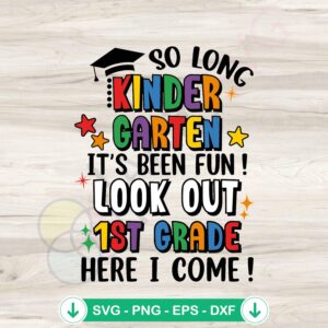 First Grade SVG file for So Long Kindergarten cut file