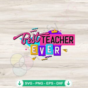 Best Teacher Ever SVG file for Cricut cutting machine