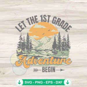 Let The 1st Grade Adventure Begin SVG file, cricut svg cut file