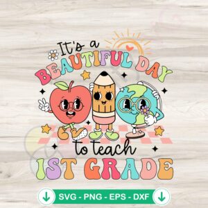 1st Grade Teacher SVG file with 'It's A Beautiful Day' quote