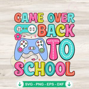 Game Over theme back to school svg file for cricut cutting machine