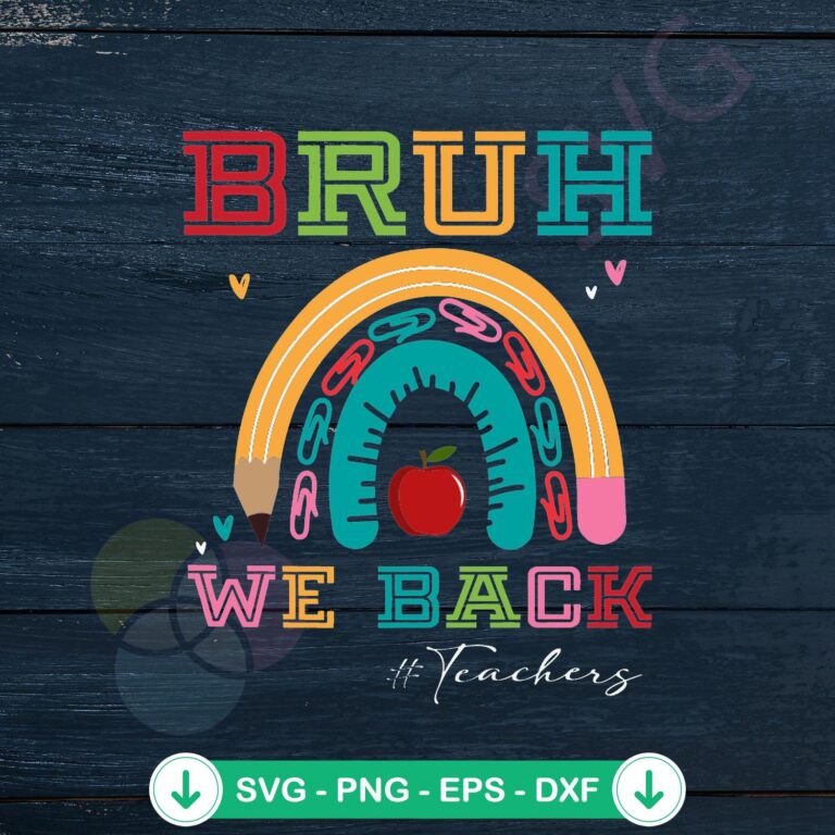 Teacher Quote SVG Files for Cricut - Hilarious 'Bruh We Back' Designs 2 Bruh We Back teacher quote SVG file for Cricut cutting machines
