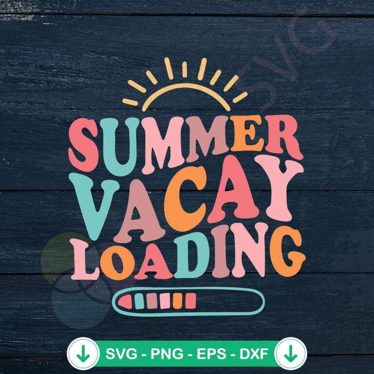Summer Vacay Loading End Of The School Year SVG Clipart - Fun Summer Break Graphics 2 Summer Vacay Loading SVG file for Cricut cutting machine