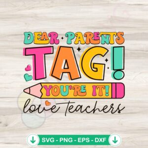 Dear Parents Tag You Are It SVG file for cricut cutting machine