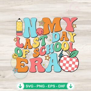 Custom last day of school SVG file for cricut cutting machine