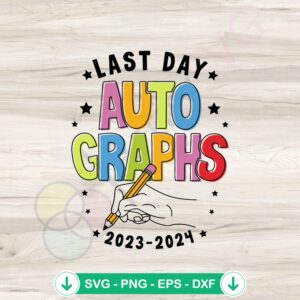 Last Day Autographs SVG file for crafting with Cricut cutting machine